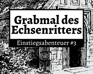Grabmal des Echsenritters - Einstiegsabenteuer #3   - Ein One Page Abenteuer für Cairn in Deutsch. 