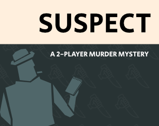 SUSPECT   - A 2 PLAYER MURDER MYSTERY GAME 
