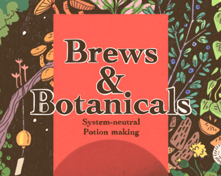 Brews & Botanicals   - System-neutral potion making 