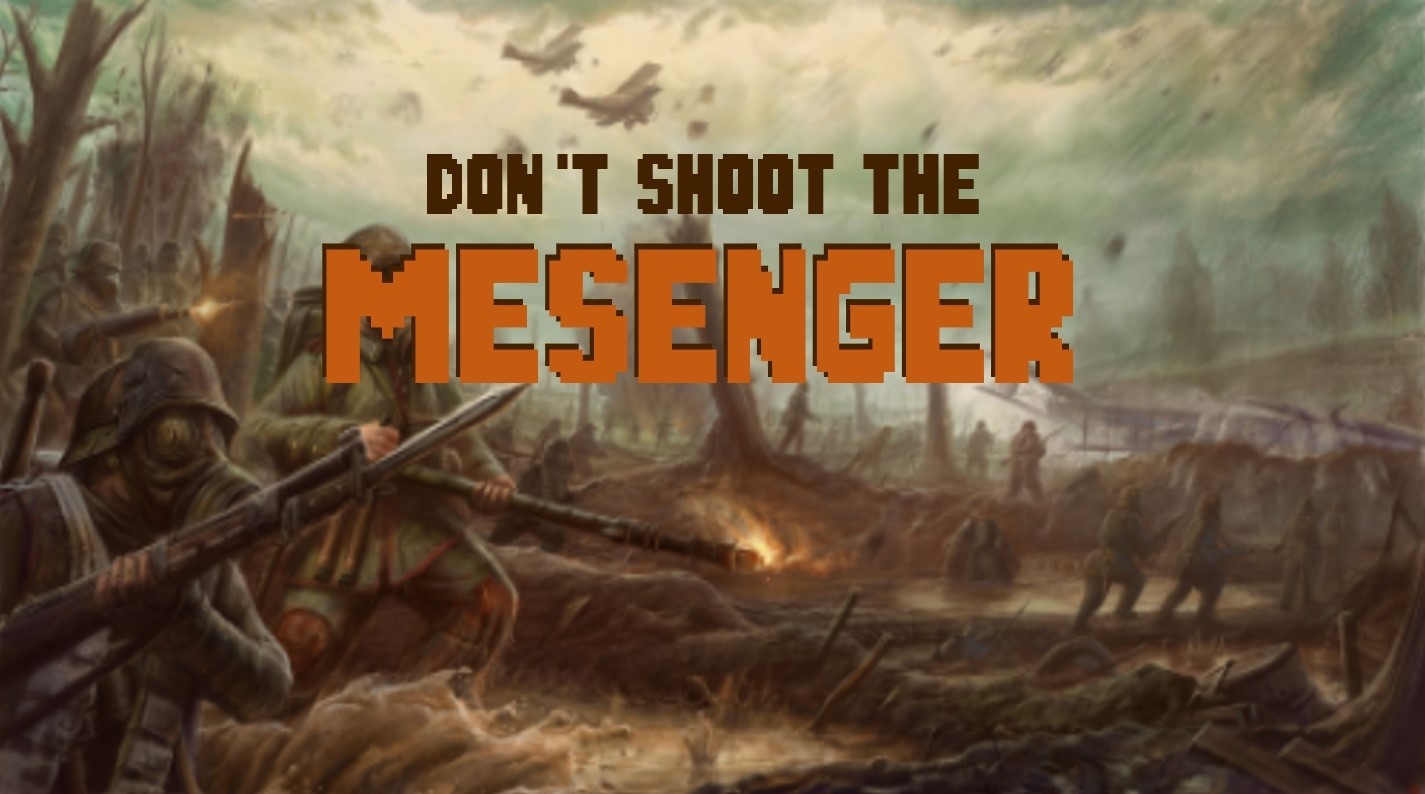 Don't Shoot the Mesenger