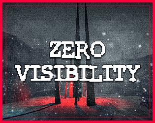 Zero Visibility [Free] [Other] [Windows] [macOS]