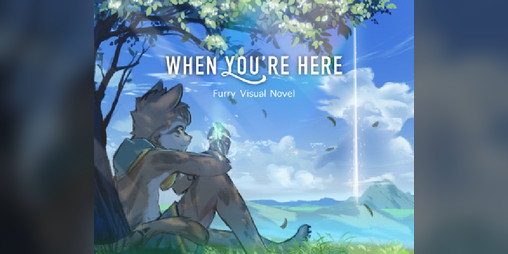 Cover image for "When You're Here" - Furry Visual Novel