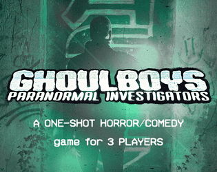 Ghoulboys   - Find "ghosts" & screw around with friends 