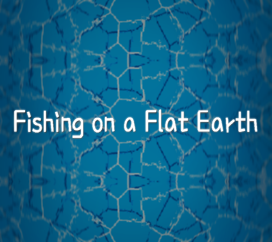 Cover image for Fishing on a Flat Earth