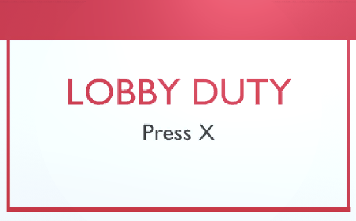 Lobby Duty