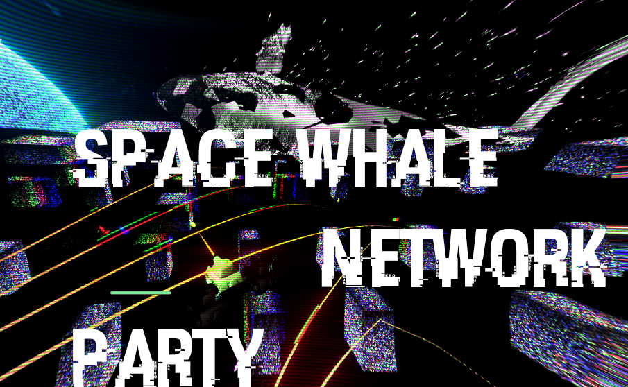 Space Whale Network Party
