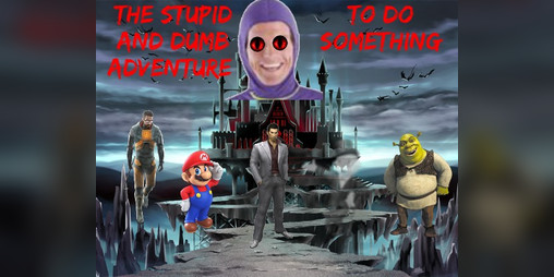 Cover image for The Stupid And Dumb Adventure To Do Something