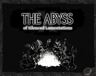 The Abyss of Silenced Lamentations   - A souls-like combat TTRPG 