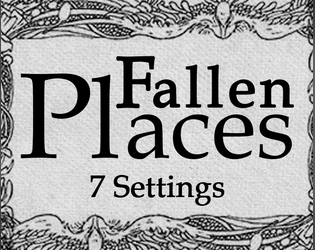 Fallen Places   - 7 settings for any system 