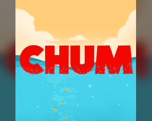 CHUM   - A TTRPG all about surviving shark attacks at sea! 