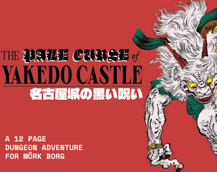 THE PALE CURSE OF YAKEDO CASTLE, adventure-dungeon for Mörk Borg   - A japanese-inspired scenario & dungeon for Mörk Borg 