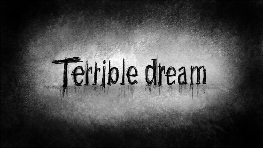 Terrible Dream