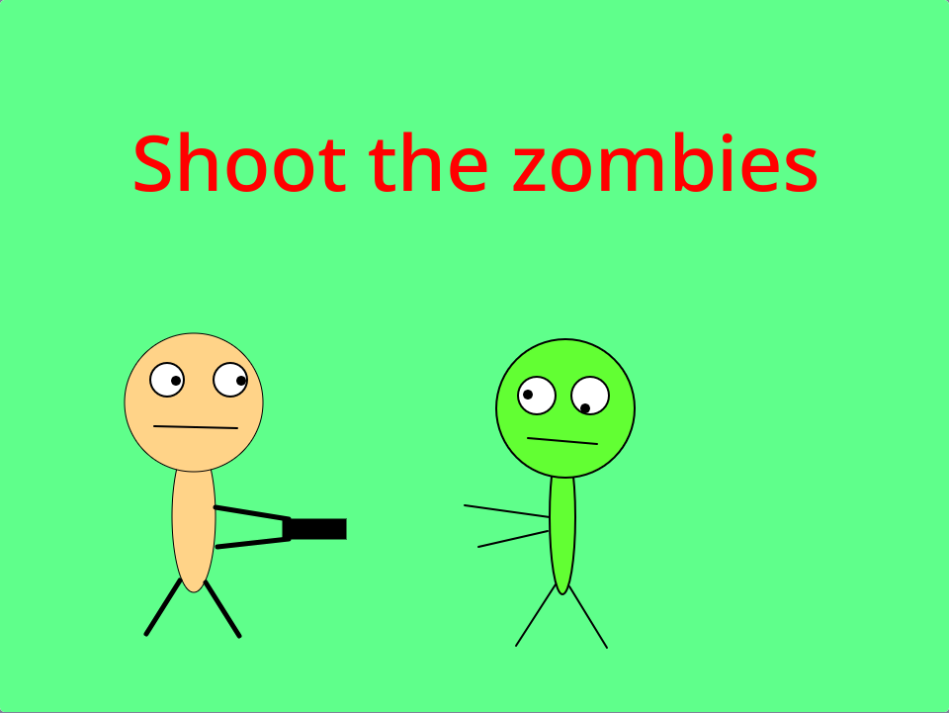 Shoot the zombies