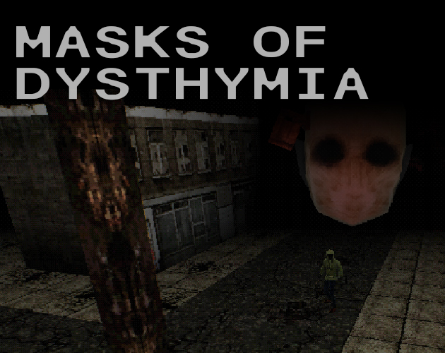 Masks of Dysthymia by ju5t1nj for Haunted PS1 Halloween Jam 2022 itch.io