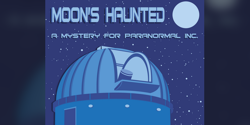 Cover image for Moon's Haunted - a mystery for Paranormal Inc.