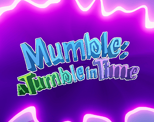 Mumble: A Tumble in Time
