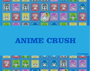 Anime Crush (Prototype Version)
