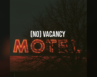(No) Vacancy   - A One-Shot for use with Liminal Horror. 