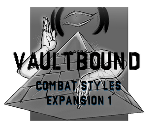 VAULTBOUND - Combat Styles Expansion 1  