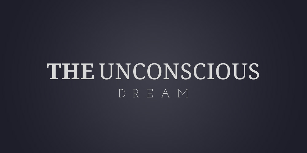 The Unconscious Dream
