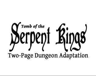 Tomb of the Serpent Kings: Two-Page Adaptation  