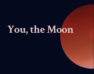 You, the Moon  