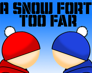 A Snow Fort Too Far