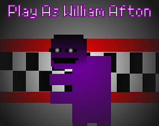 Play as William Afton