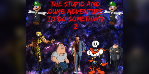 Cover image for The Stupid And Dumb Adventure To Do Something 2