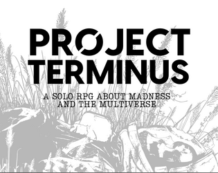 Project Terminus   - A solo-rpg about madness and the multiverse 