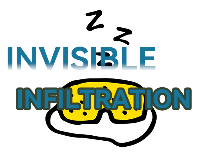Invisible Infiltration