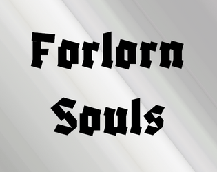 Forlorn Souls   - A micro-supplement with rules for playing spirits in DURF 