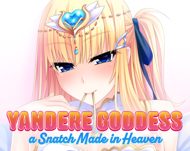 Cover image for Yandere Goddess: A Snatch Made in Heaven