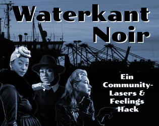 Waterkant Noir   - Ein Noir-Heist-Abenteuer im Hamburg der 1930er (Lasers & Feelings Hack) (German) 