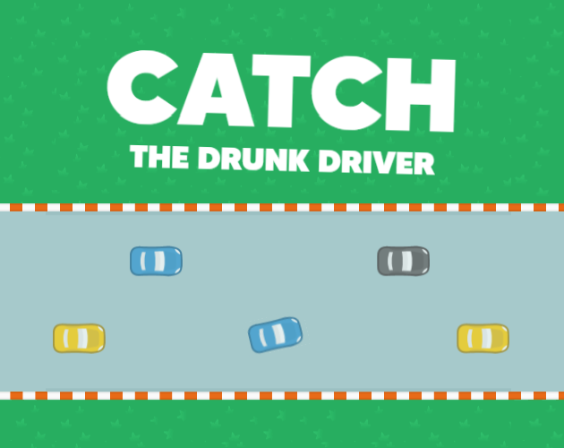 Catch The Drunk Driver