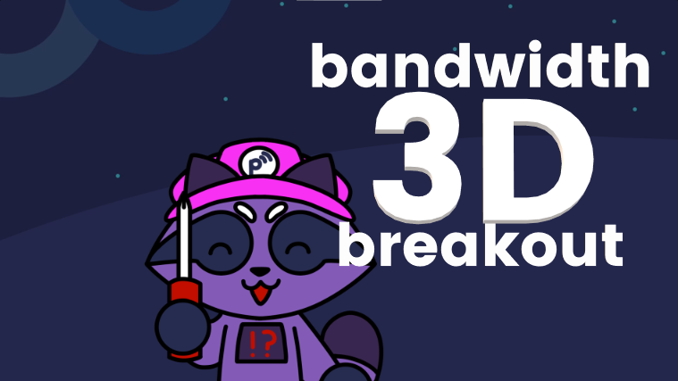 Bandwidth 3D Breakout