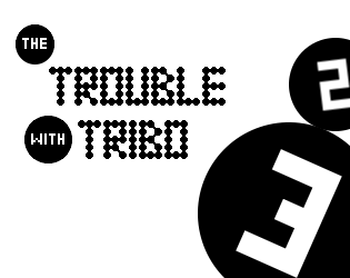 The Trouble with Tribo
