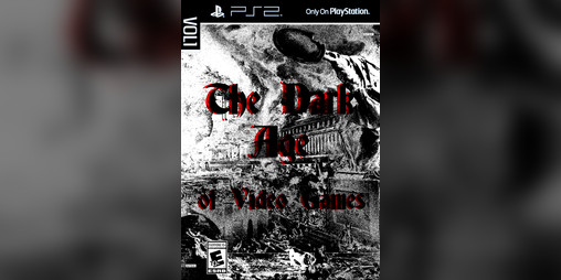 Cover image for The Dark Age of Video Games Vol. 1
