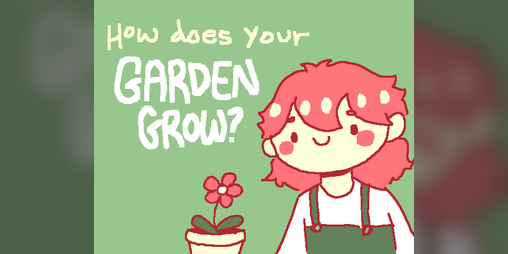 Cover image for how does your garden grow?