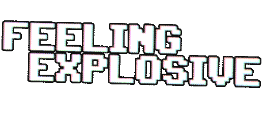 Feeling Explosive