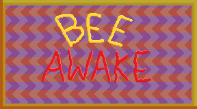 Bee Awake