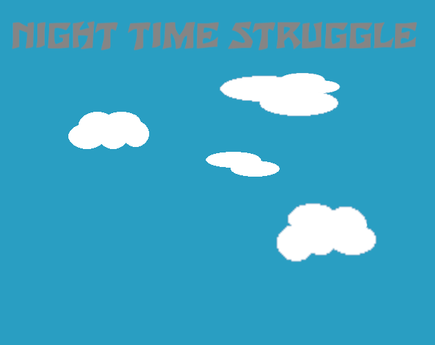 Night Time Struggle