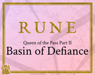 Basin of Defiance   - A realm for RUNE. Part 2 of the Queen of the Pass trilogy. 