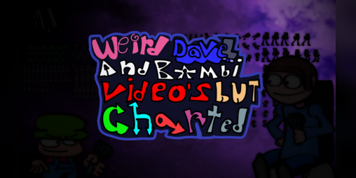 Cover image for (old) weird Dave and Bambi videos but charted
