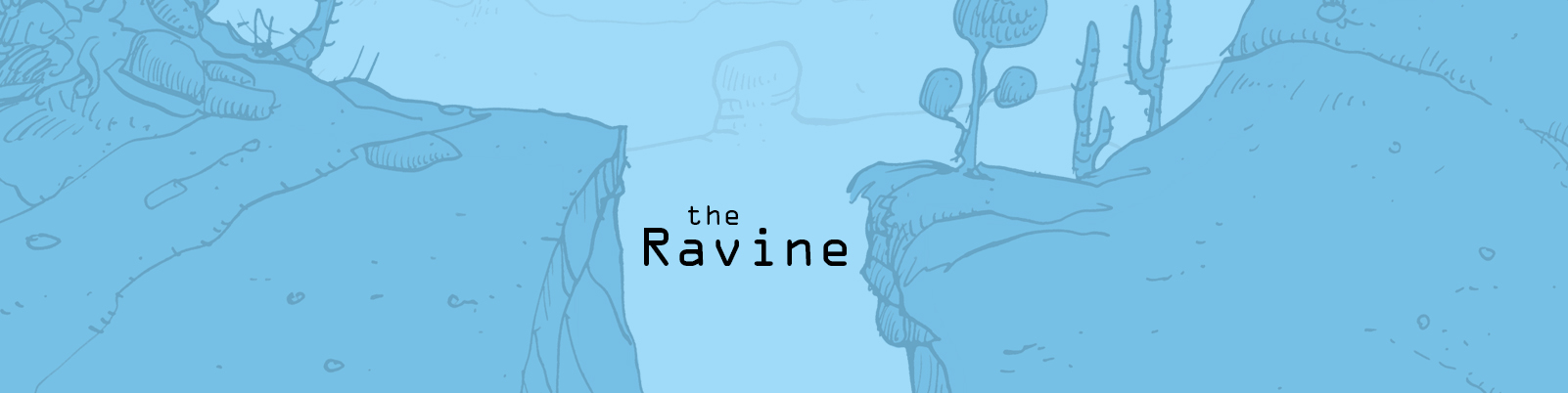 the Ravine