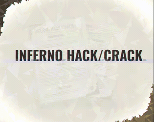 Inferno Hack/Crack   - A TTRPG about cyborg fugitives. 
