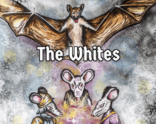 The Whites   - An NPC Group and a location for Mausritter 