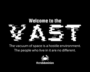 Vast   - The vacuum of space is a hostile environment. The people who live there are no different. 