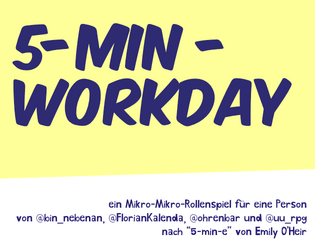 5-min-Workday   - Ein Solo Journaling Rollenspiel 