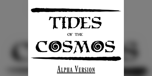 Cover image for Tides of the Cosmos (Alpha Version)
